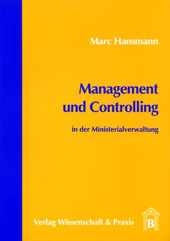 Management und Controlling in der Ministerialverwaltung.