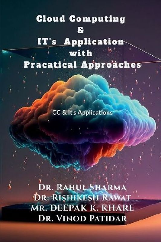 Cloud Computing & IT's Application with Pracatical Approaches