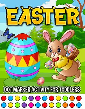 Easter Dot Marker Activity Book for Toddlers: Easter Basket Stuffers for Ages 2 - 5