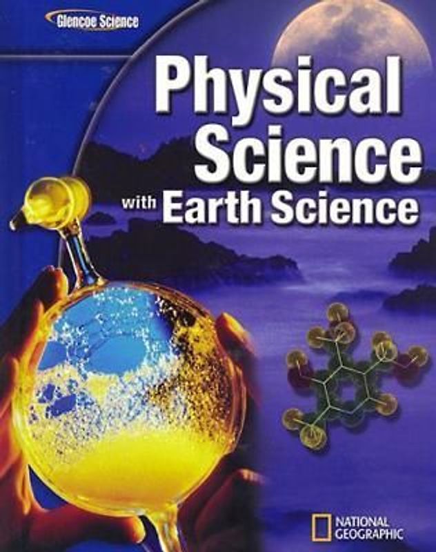 Glencoe Physical Iscience with Earth Iscience, Student Edition