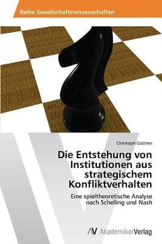 Die Entstehung von Institutionen aus strategischem Konfliktverhalten