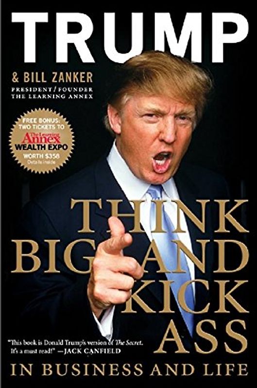 THINK BIG & KICK ASS BUSN & LI - Donald J. Trump