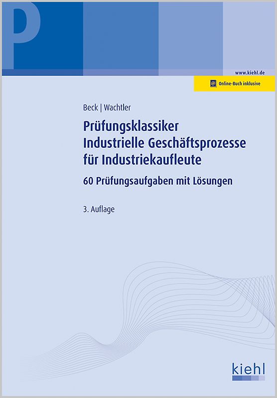Prüfungsklassiker Industrielle Geschäftsprozesse für Industriekaufleute
