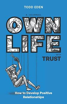 Own Life with Trust: How to Develop Positive Relationships