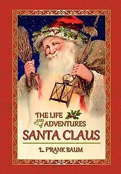 The Life and Adventures of Santa Claus