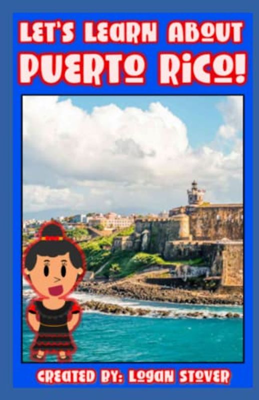 Let’s Learn About Puerto Rico!: A history book for children, kids, and young adults. (Kid History, Band 23)