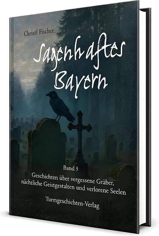 Sagenhaftes Bayern Band 3