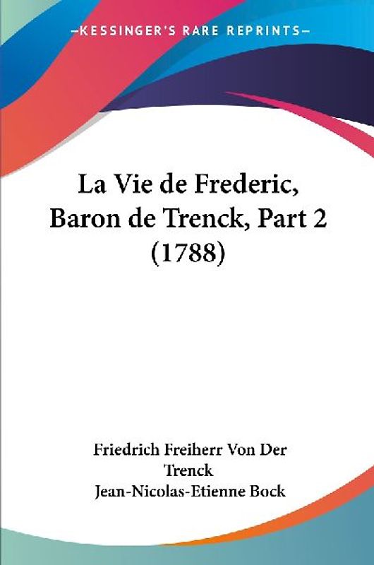 La Vie de Frederic, Baron de Trenck, Part 2 (1788)