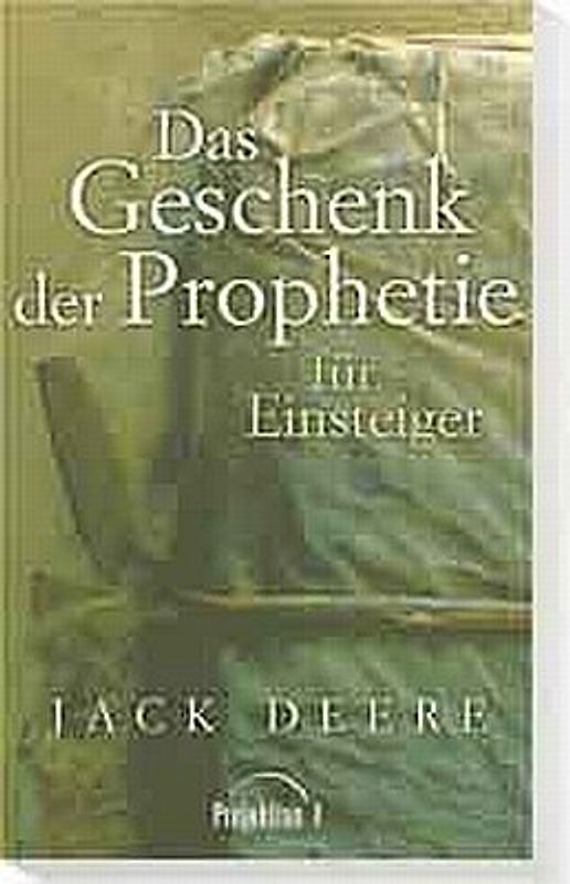 Das Geschenk der Prophetie. Für Einsteiger