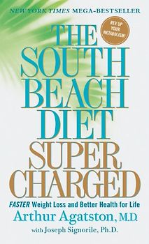 The South Beach Diet Supercharged: Faster Weight Loss and Better Health for Life