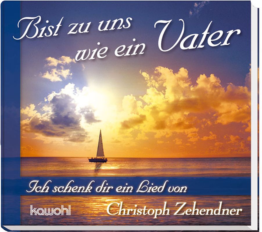 Bist zu uns wie ein Vater