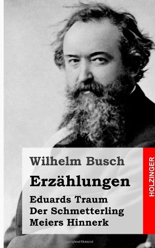 Erzählungen: Eduards Traum / Der Schmetterling / Meiers Hinnerk - Busch, Wilhelm