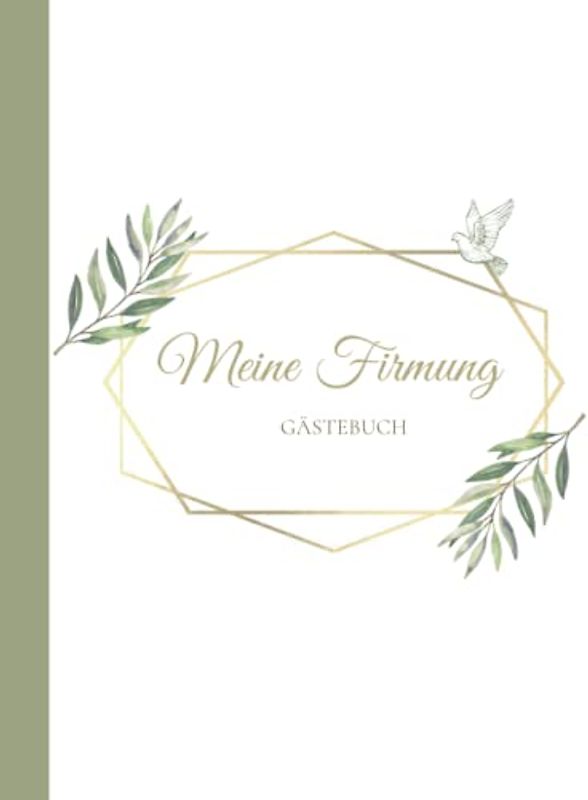 Meine Firmung Gästebuch: Erinnerungsbuch Firmung I Firmung Erinnerungsalbum zum Eintragen für persönliche Glückwünsche und Fotos I persönliches Geschenk für Firmlinge