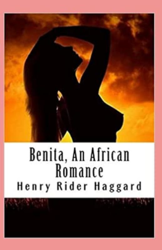 Benita, An African Romance Annotated