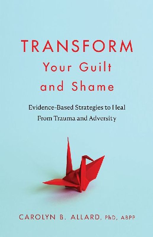 Transform Your Guilt and Shame