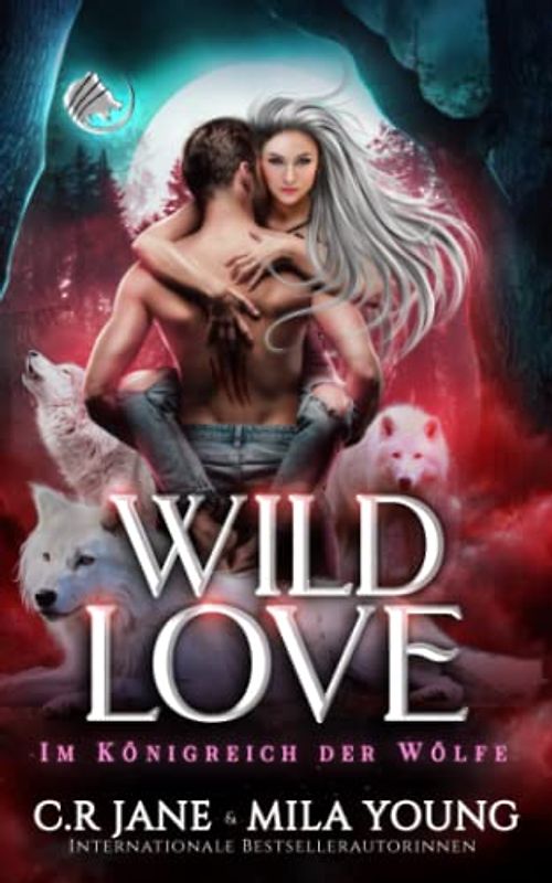 Wild Love (Im Königreich der Wölfe, Band 4)