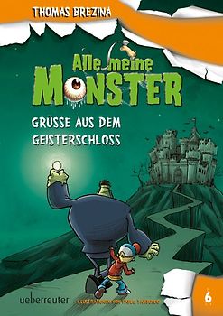 Alle meine Monster - Grüße aus dem Geisterschloss (Alle Meine Monster, Bd. 6)
