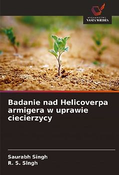 Badanie nad Helicoverpa armigera w uprawie ciecierzycy