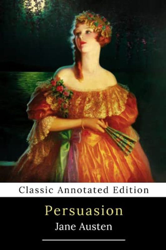 Persuasion (Annotated) : Novel by Jane Austen