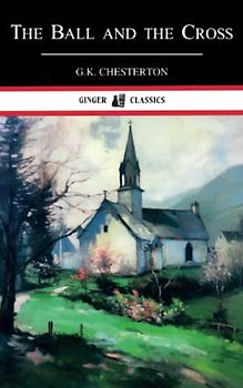 The Ball and the Cross: Classic Literary Fiction