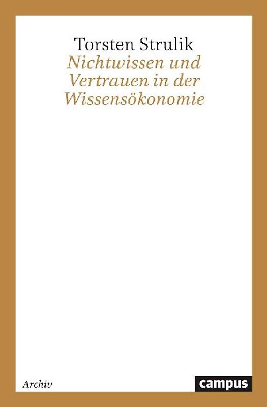 Nichtwissen und Vertrauen in der Wissensökonomie