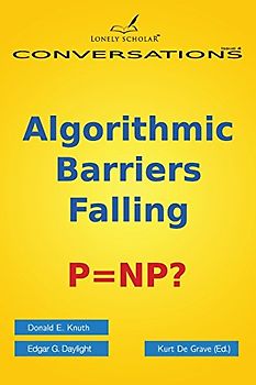 Algorithmic Barriers Falling: P=NP? - Knuth, Donald E.