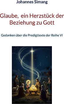 Glaube, ein Herzstück der Beziehung zu Gott