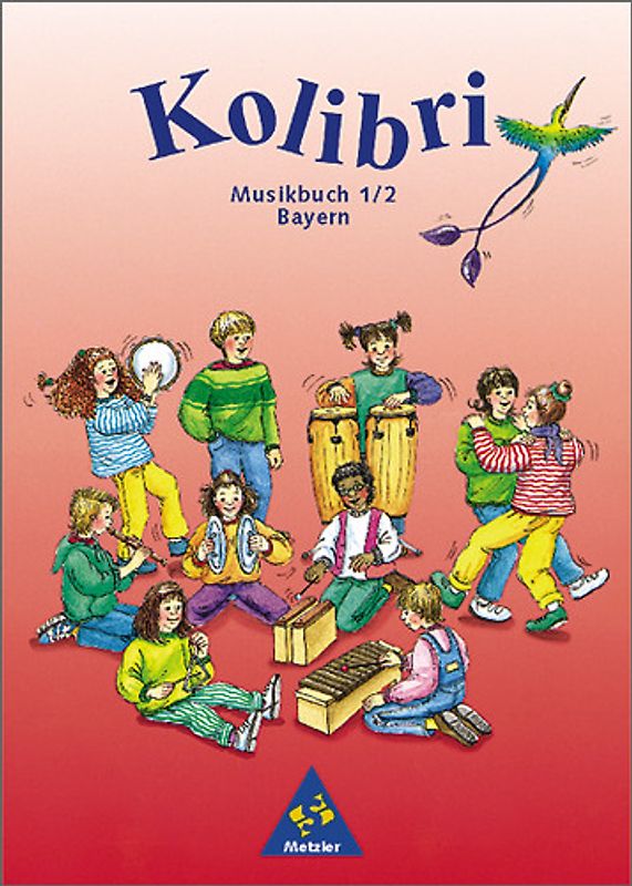 Kolibri. Das Musikwerk für die Grundschule Ausgabe Bayern / Kolibri: Das Musikbuch für Grundschulen Bayern - Ausgabe 2001