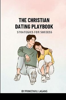 The Christian Dating Playbook