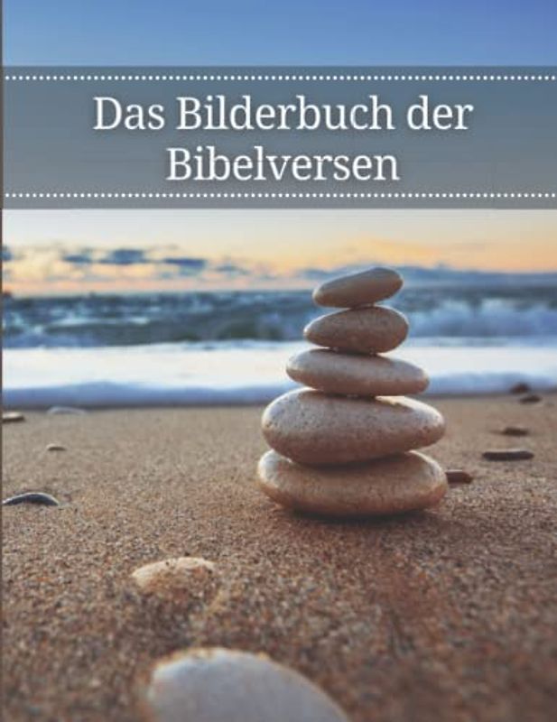 Bibelverse: Das Bilderbuch der Bibelverse für Senioren, Demenzkranke und Alzheimer-Patienten zur Unterstützung bei Gedächtnisverlust.