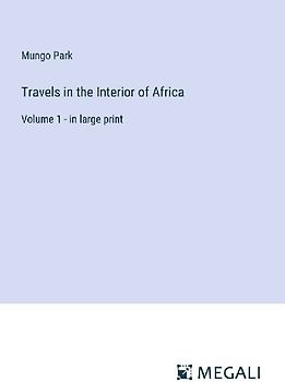 Travels in the Interior of Africa