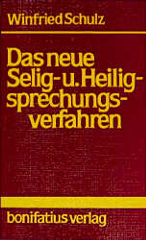 Das neue Selig- und Heiligsprechungsverfahren