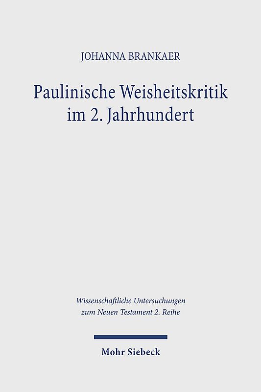 Paulinische Weisheitskritik im 2. Jahrhundert