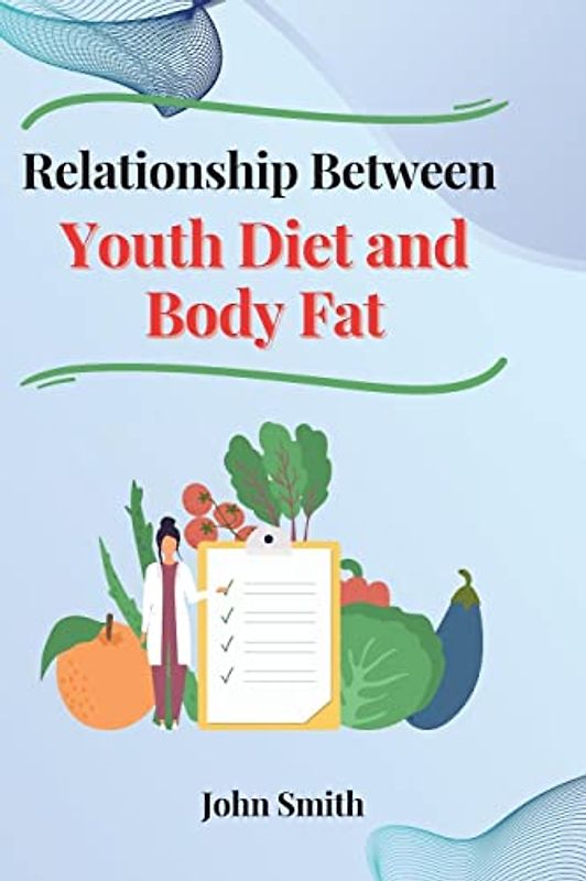 Relationship Between Youth Diet and Body Fat: LEGAL ASPECTS: LEGAL ASPECTS
