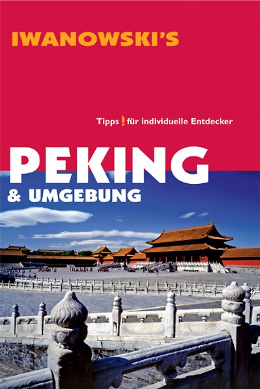 Peking & Umgebung - Reiseführer von Iwanowski