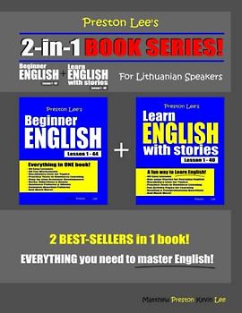 Preston Lee’s 2-in-1 Book Series! Beginner English Lesson 1 – 44 + Learn English With Stories Lesson 1 – 40 For Lithuanian Speakers (Preston Lee's English For Lithuanian Speakers)