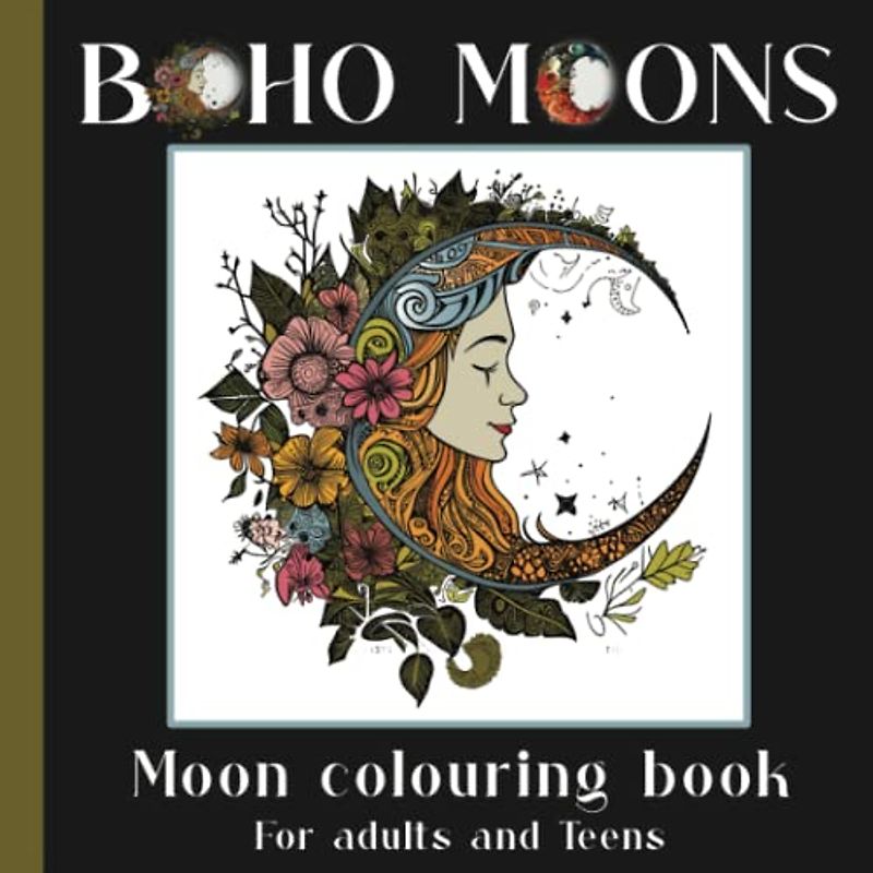 MOON COLOURING BOOK . BOHO MOONS.: Mindfulness & relaxing colouring for adults and teens.
