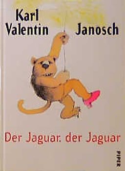 Der Jaguar, der Jaguar. Karl Valentin für grosse und kleine Kinder