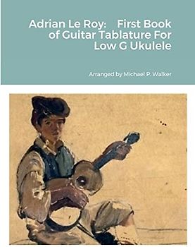 Adrian Le Roy: First Book of Guitar Tablature For Low G Ukulele