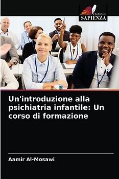 Un'introduzione alla psichiatria infantile: Un corso di formazione