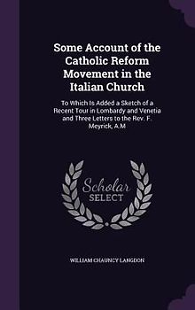 Some Account of the Catholic Reform Movement in the Italian Church