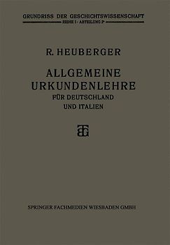 Allgemeine Urkundenlehre für Deutschland und Italien