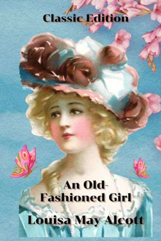 An Old-Fashioned Girl: With Original Illustration