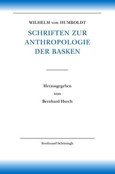 Wilhelm von Humboldt Schriften zur Anthropologie der Basken