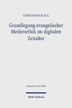 Grundlegung evangelischer Medienethik im digitalen Zeitalter
