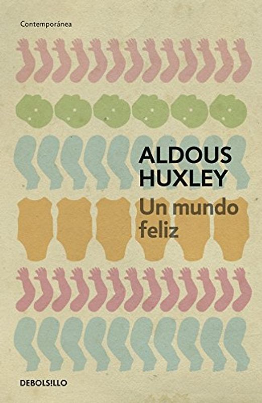 Un mundo feliz (Contemporanea (debolsillo)) - Huxley, Aldous