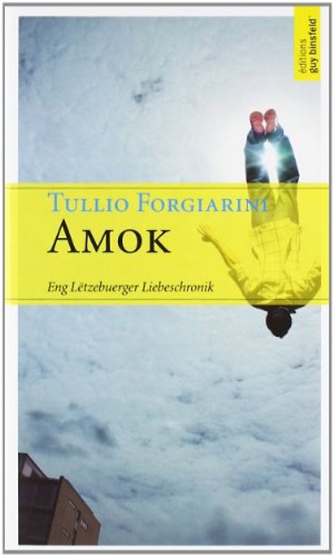 Amok. Eng Lëtzebuerger Liebeschronik