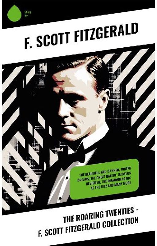 The Roaring Twenties - F. Scott Fitzgerald Collection