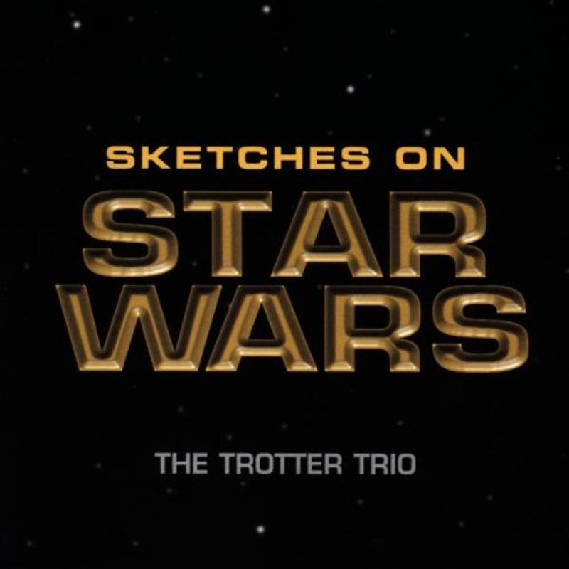 the Trotter Trio - Star Wars/Sketches on Star War