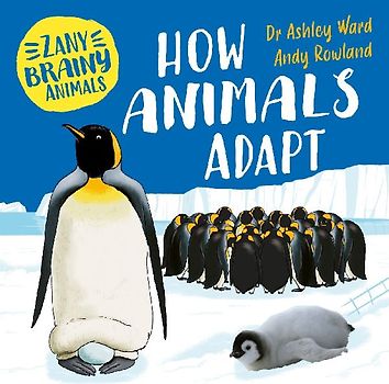 Zany Brainy Animals: How Animals Adapt